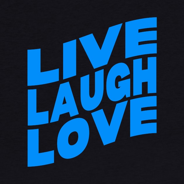 Live laugh love by Evergreen Tee
